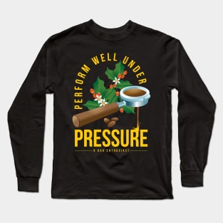 Perform Well Under Pressure Long Sleeve T-Shirt